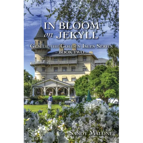 In Bloom on Jekyll: Gem of the Golden Isles Series Book Two - Paperback