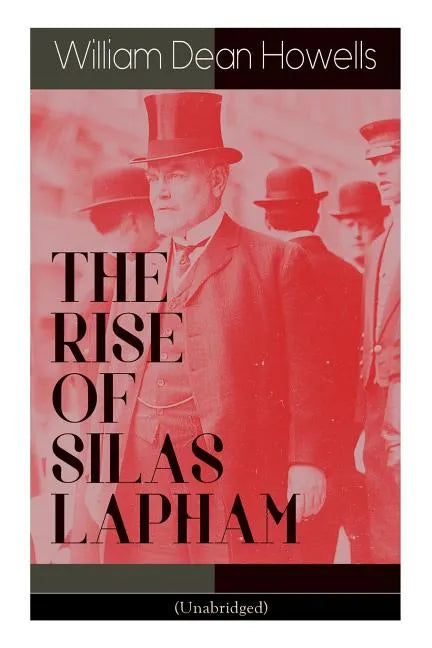 THE RISE OF SILAS LAPHAM (Unabridged): American Classic - Paperback