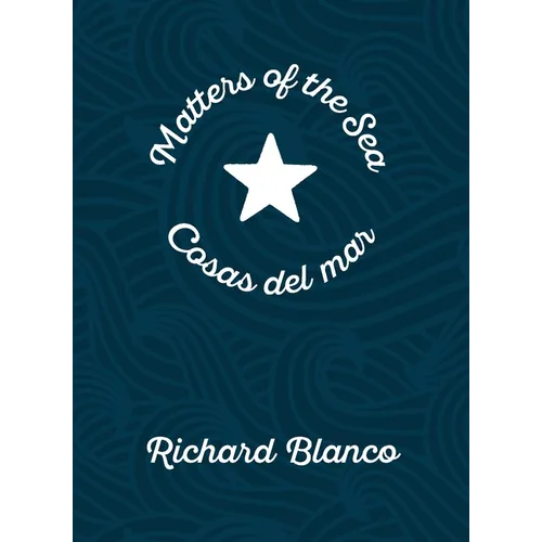 Matters of the Sea/Cosas del Mar: A Poem Commemorating a New Era in Us-Cuba Relations - Paperback
