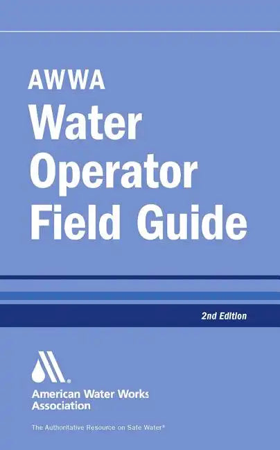 Awwa Water Operator Field Guide, Second Edition - Paperback