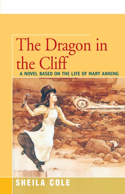The Dragon in the Cliff: A Novel Based on the Life of Mary Anning - Paperback
