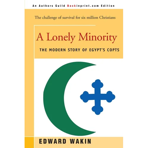 A Lonely Minority: The Modern Story of Egypt's Copts - Paperback