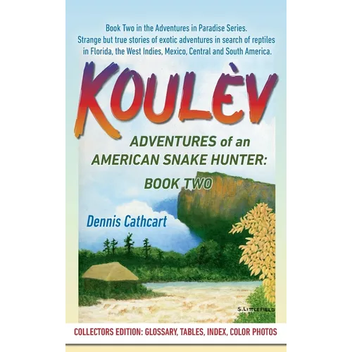 Koul钁: Adventures of an American Snake Hunter, Book Two - Hardcover