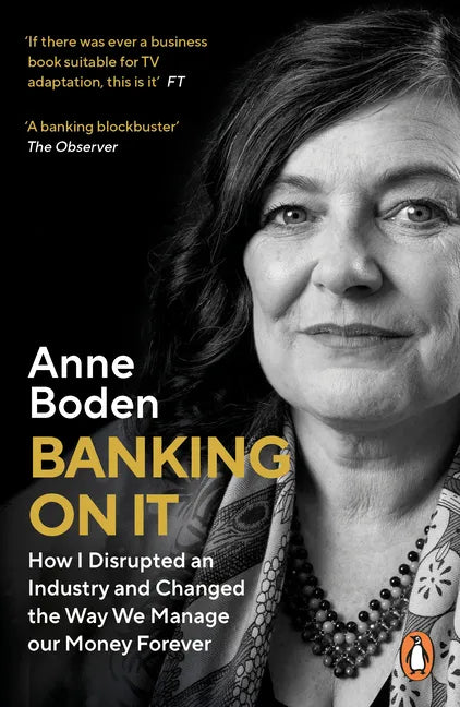 Banking on It: How I Disrupted an Industry and Changed the Way We Manage Our Money Forever - Paperback