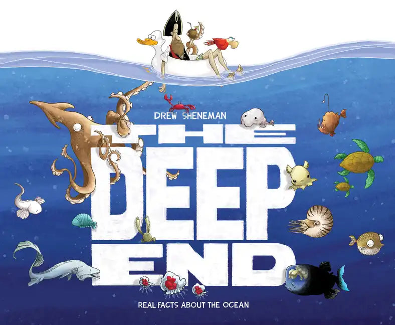 The Deep End: Real Facts about the Ocean - Hardcover