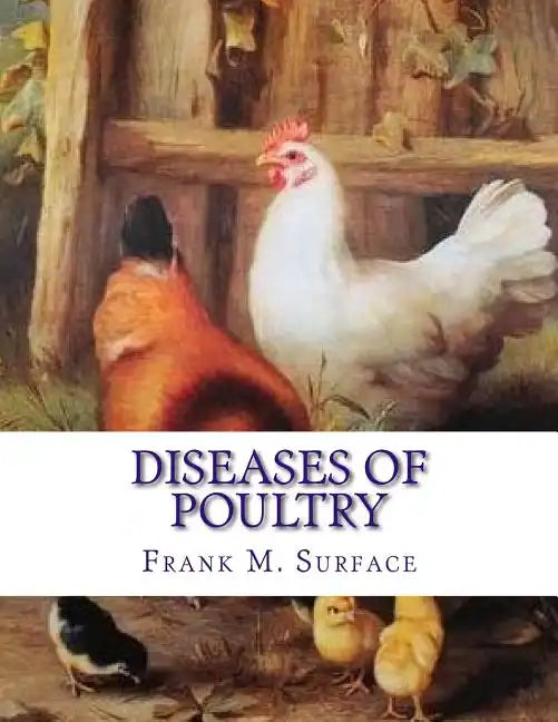 Diseases of Poultry: Their Etiology, Diagnosis, Treatment and Prevention - Paperback
