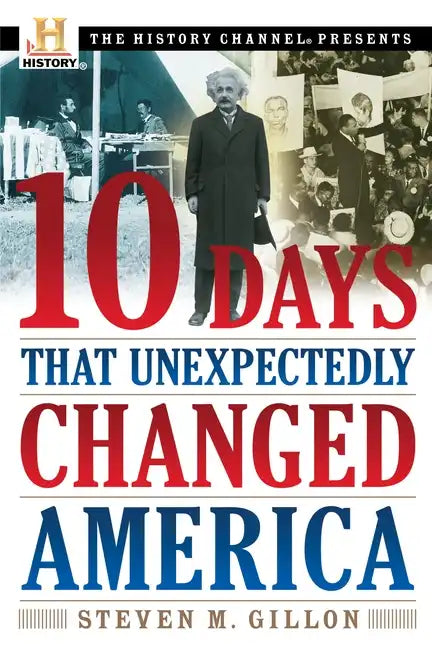 10 Days That Unexpectedly Changed America - Paperback