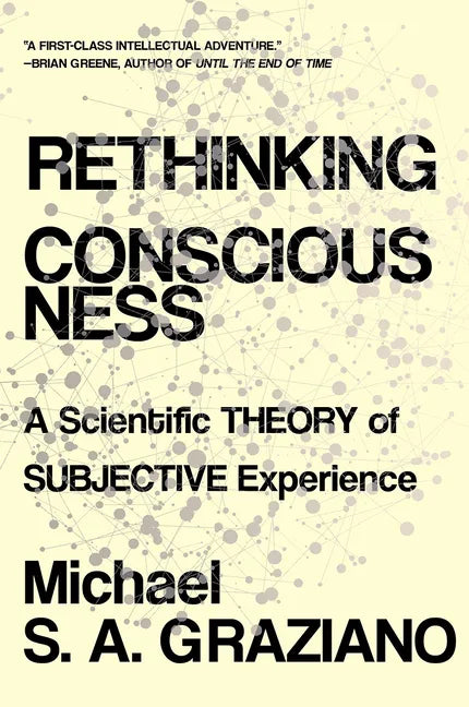 Rethinking Consciousness: A Scientific Theory of Subjective Experience - Paperback