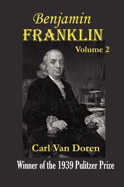Benjamin Franklin, Volume 2. - Paperback