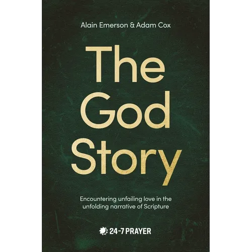 The God Story: Encountering Unfailing Love in the Unfolding Narrative of Scripture - Paperback