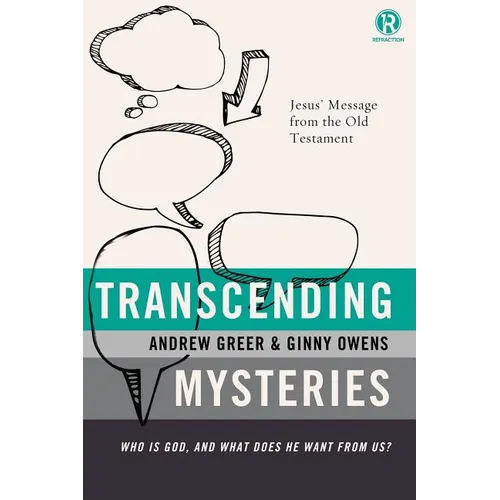 Transcending Mysteries: Who Is God, and What Does He Want from Us? - Paperback