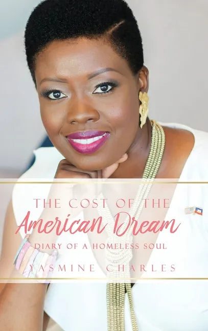 The Cost of the American Dream: Diary of a Homeless Soul - Hardcover