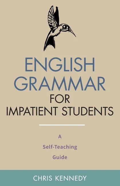 English Grammar for Impatient Students: A Self-Teaching Guide - Paperback