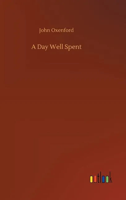 A Day Well Spent - Hardcover