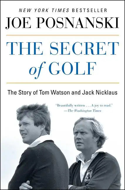 The Secret of Golf: The Story of Tom Watson and Jack Nicklaus - Paperback
