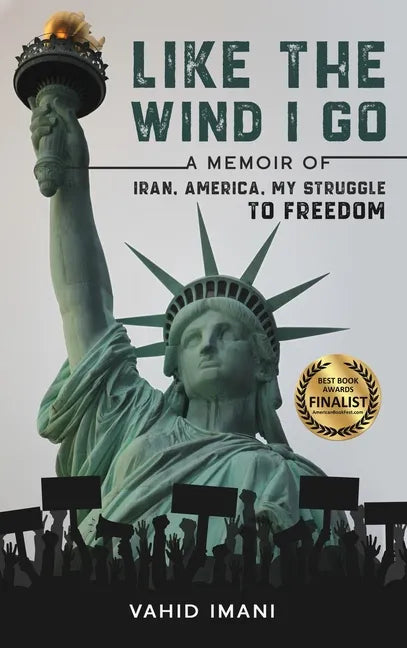 Like the Wind I Go: A memoir of Iran, America, my struggle to freedom - Hardcover