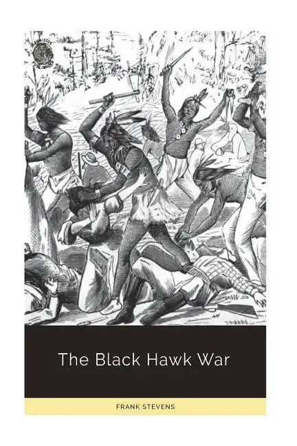 The Black Hawk War - Paperback