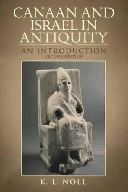 Canaan and Israel in Antiquity: A Textbook on History and Religion: Second Edition - Paperback