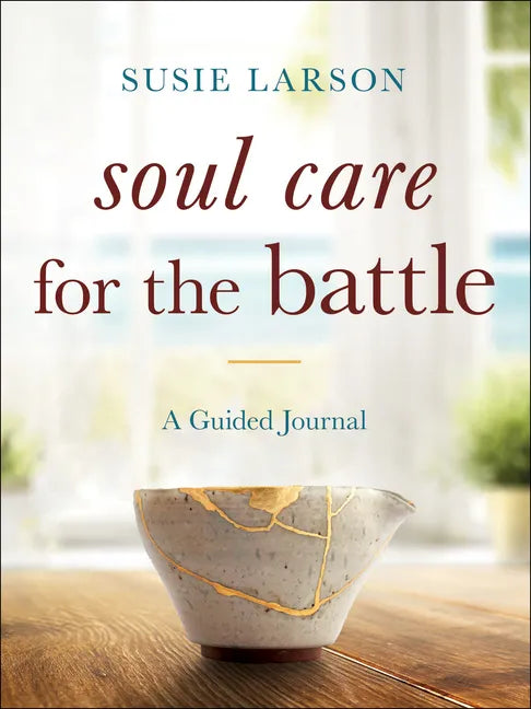 Soul Care for the Battle: A Guided Journal - Paperback