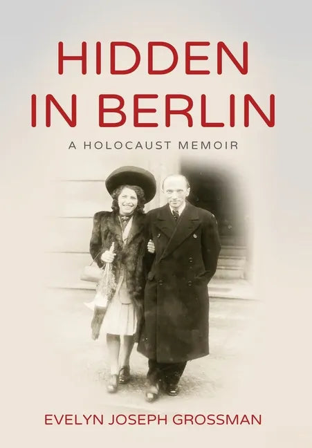 Hidden in Berlin: A Holocaust Memoir - Hardcover