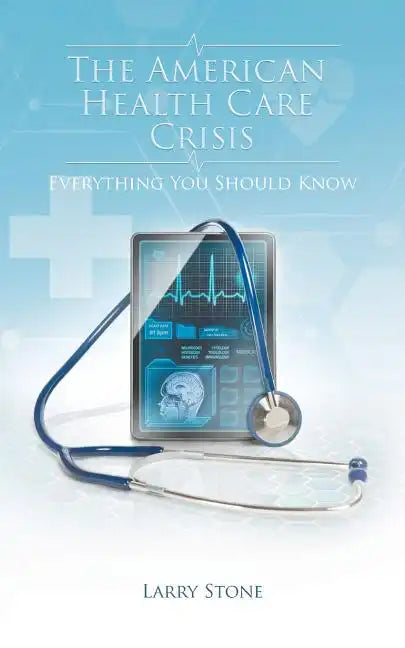 The American Health Care Crisis - Paperback