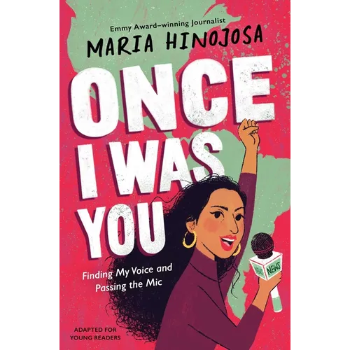 Once I Was You -- Adapted for Young Readers: Finding My Voice and Passing the MIC - Paperback