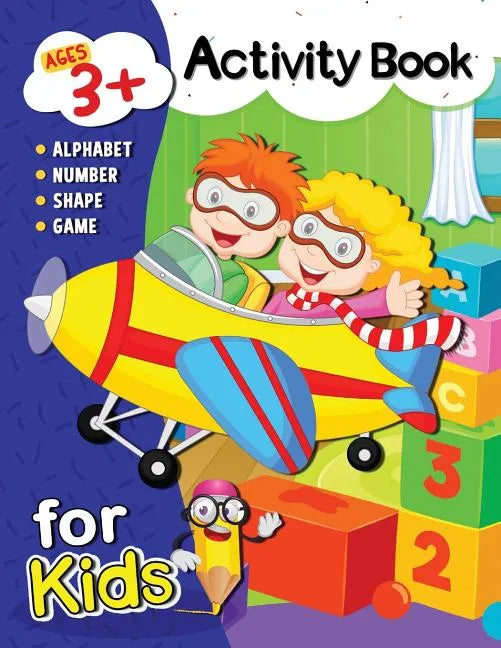 Activity Book for Kids ages 3+: Alphabet, Number, Shape, Color and Game for 3 year old - Paperback
