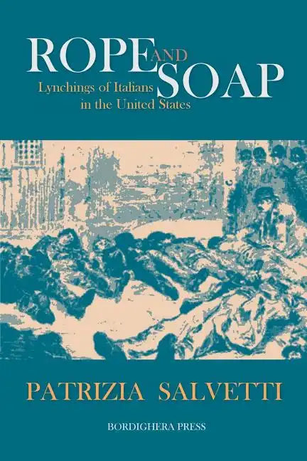 Rope and Soap: Lynchings of Italians in the United States - Paperback