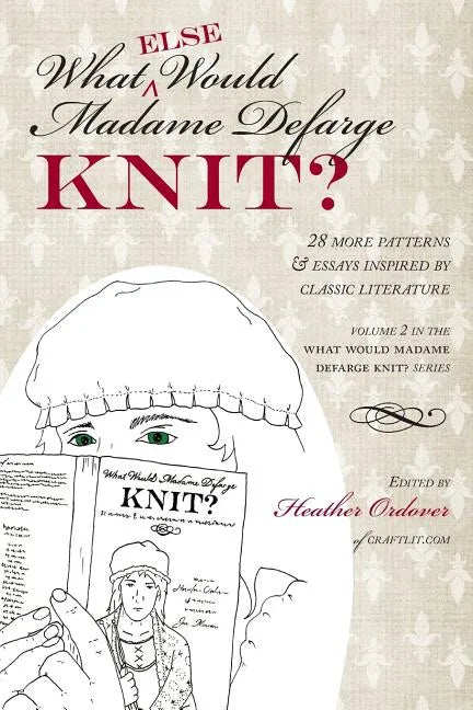 What (Else) Would Madame Defarge Knit? - Paperback