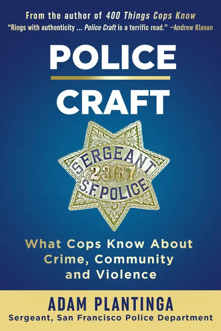 Police Craft: What Cops Know about Crime, Community and Violence - Paperback