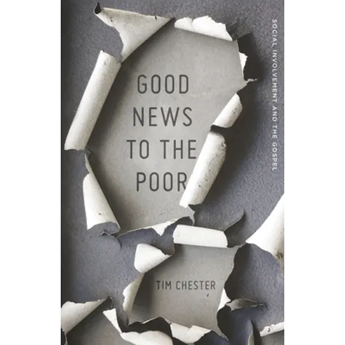 Good News to the Poor: Social Involvement and the Gospel - Paperback