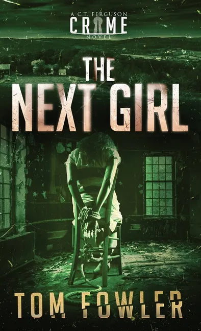The Next Girl: A C.T. Ferguson Crime Novel - Hardcover