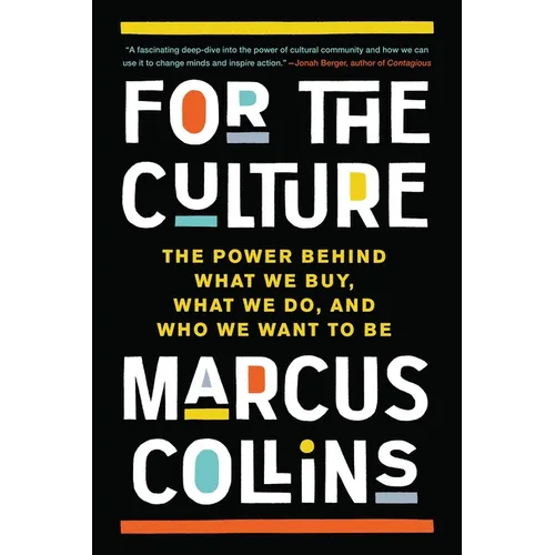 For the Culture: The Power Behind What We Buy, What We Do, and Who We Want to Be - Paperback