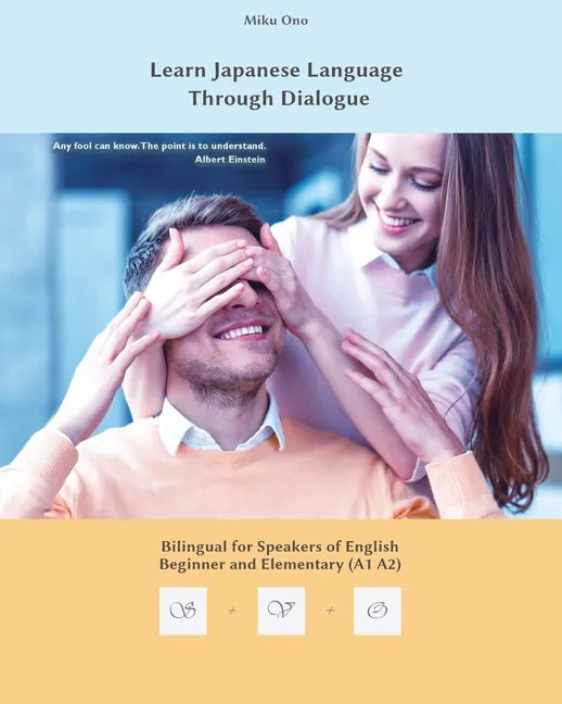 Learn Japanese Language Through Dialogue: Bilingual for Speakers of English - Paperback