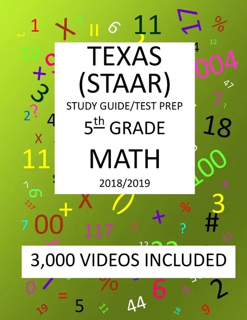 5th Grade TEXAS STAAR, MATH: 2019: 5th Grade Texas Assessment Academic Readiness MATH Test prep/study guide - Paperback