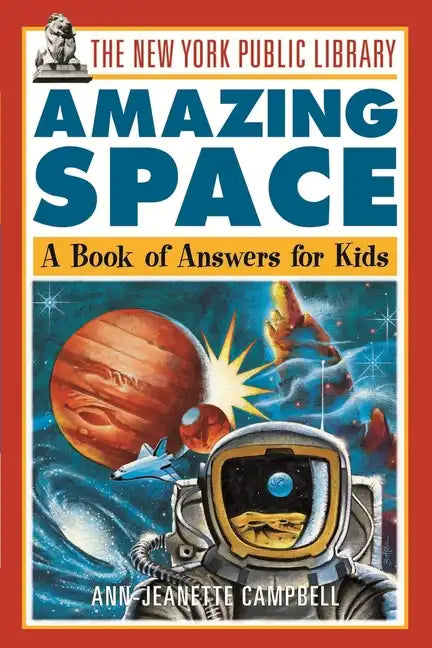 The New York Public Library Amazing Space: A Book of Answers for Kids - Paperback