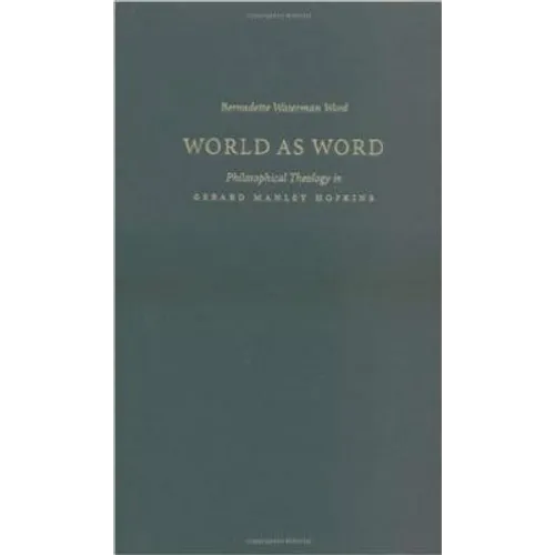 World as Word: Philosophical Theology in Gerard Manley Hopkins - Hardcover