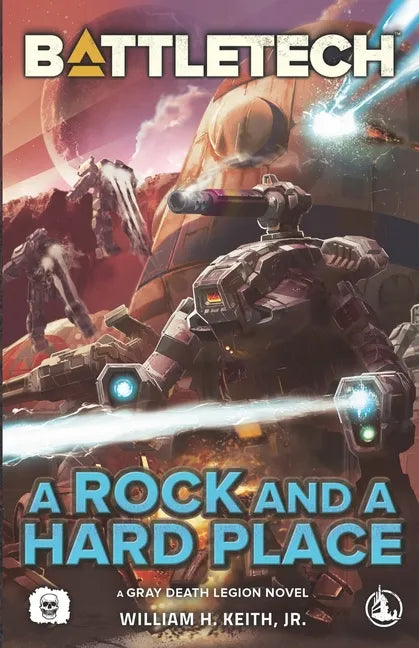 BattleTech: A Rock and a Hard Place (A Gray Death Legion Novel) - Paperback