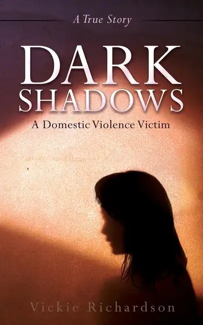 Dark Shadows: A Domestic Violence Victim - Paperback
