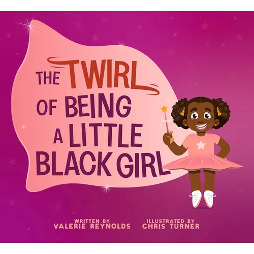 The Twirl of Being a Little Black Girl - Hardcover