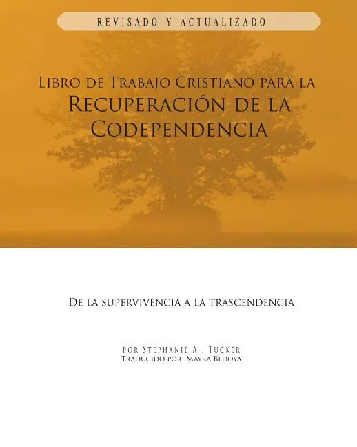 Libro de Trabajo Cristiano Para la Recuperacion de la Codependencia: De la Supervivencia a la Trascendencia - Paperback