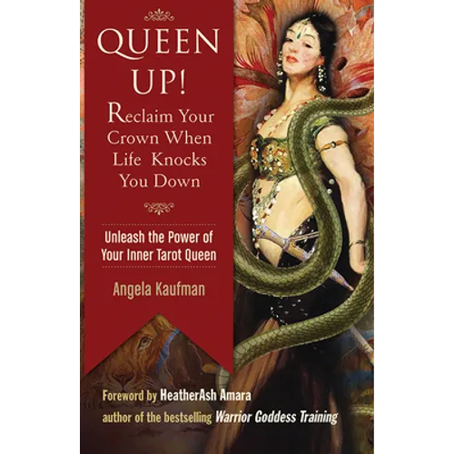 Queen Up! Reclaim Your Crown When Life Knocks You Down: Unleash the Power of Your Inner Tarot Queen - Paperback