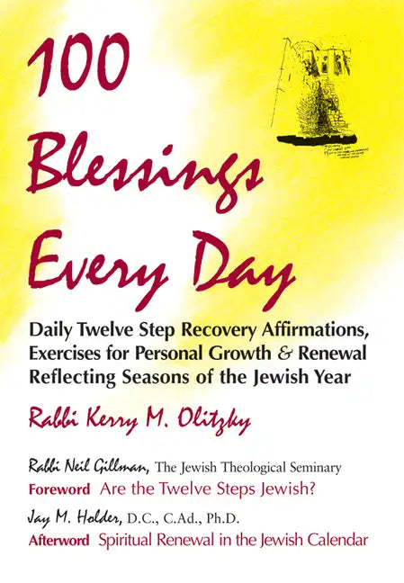 100 Blessings Every Day: Daily Twelve Step Recovery Affirmations, Exercises for Personal Growth and Renewal Reflecting Seasons of the Jewish Year - Hardcover