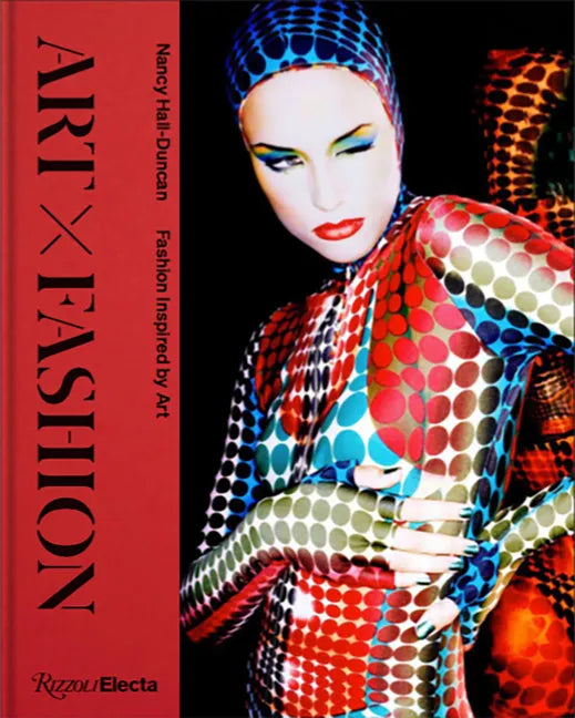 Art X Fashion: Fashion Inspired by Art - Hardcover
