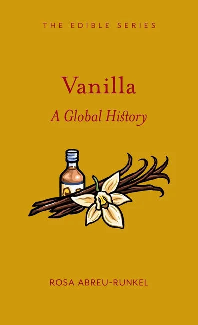 Vanilla: A Global History - Hardcover
