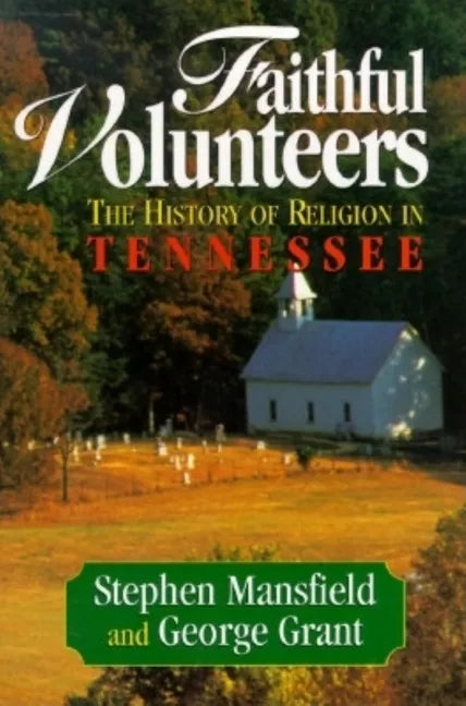 Faithful Volunteers: The History of Religion in Tennessee - Paperback