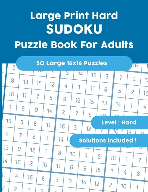 Large Print Hard SUDOKU Puzzle Book For Adults: 50 Large 16x16 Puzzles with Solutions! - Paperback