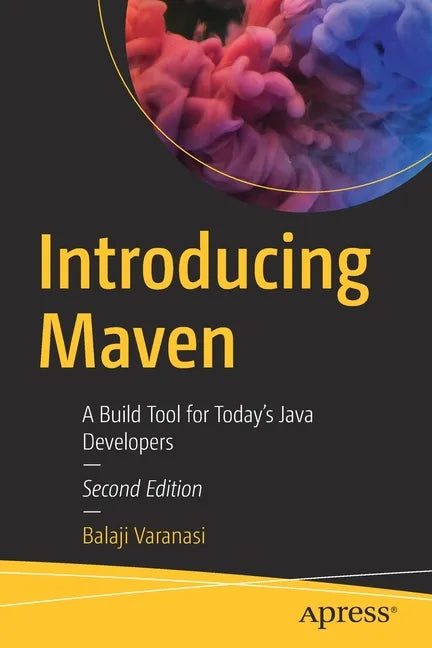 Introducing Maven: A Build Tool for Today's Java Developers - Paperback