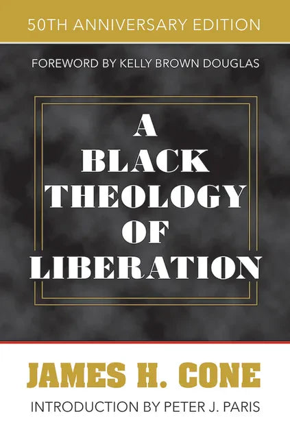 A Black Theology of Liberation: 50th Anniversary Edition - Paperback