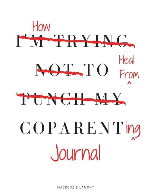 How to Heal from Coparenting Journal - Paperback